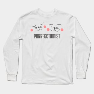 Purrfectionist Long Sleeve T-Shirt